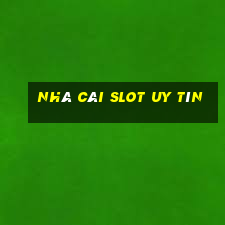 nhà cái slot uy tín