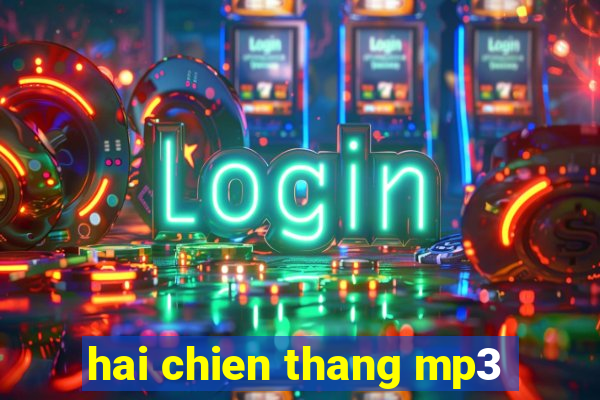 hai chien thang mp3