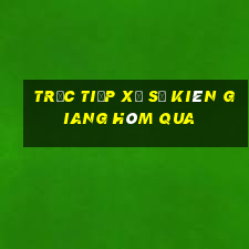 Trực tiếp xổ số kiên giang Hôm qua