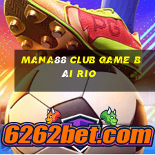 Mana88 Club Game Bài Rio