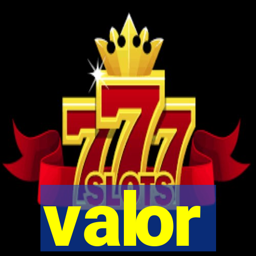 valor