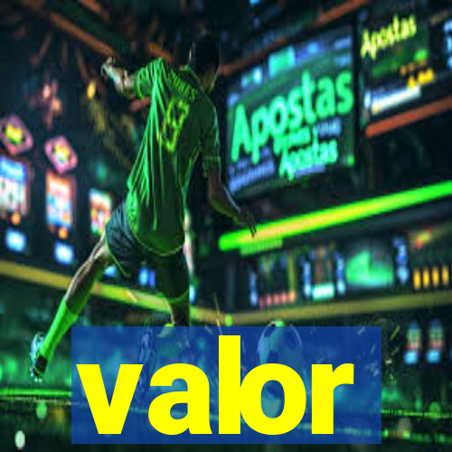 valor