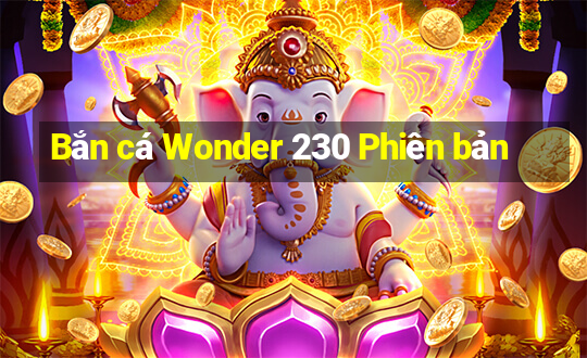 Bắn cá Wonder 230 Phiên bản