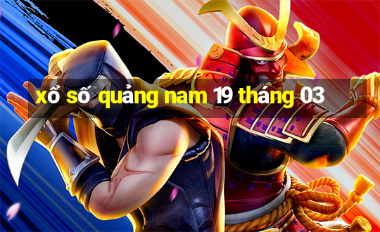 xổ số quảng nam 19 tháng 03