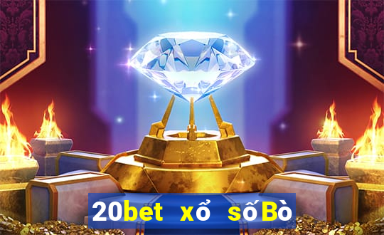 20bet xổ sốBò Fun88 Android