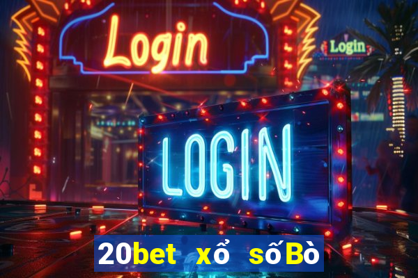 20bet xổ sốBò Fun88 Android