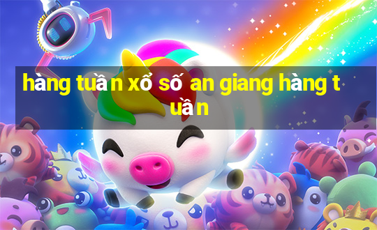 hàng tuần xổ số an giang hàng tuần