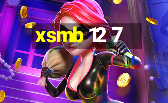 xsmb 12 7