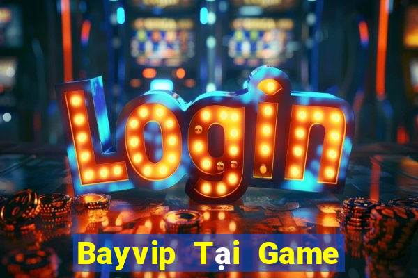 Bayvip Tại Game Bài B52 Đổi Thưởng