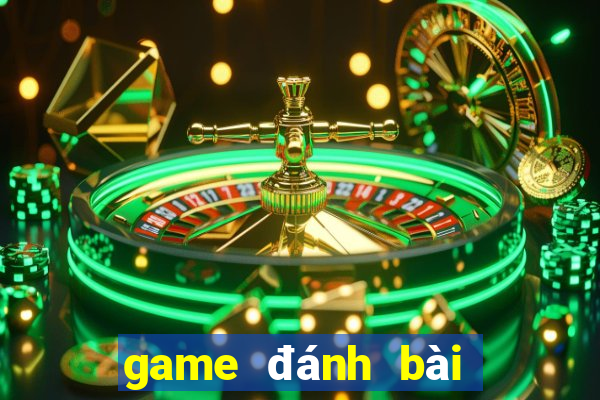 game đánh bài đổi thưởng mới nhất