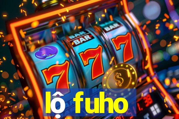 lộ fuho