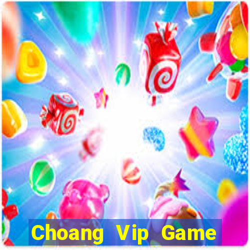 Choang Vip Game Bài Mới