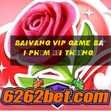 Baivang Vip Game Bài Phỏm Đổi Thưởng