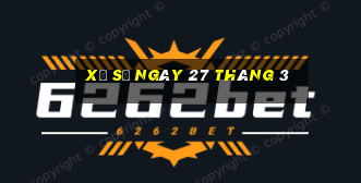 xổ số ngày 27 tháng 3