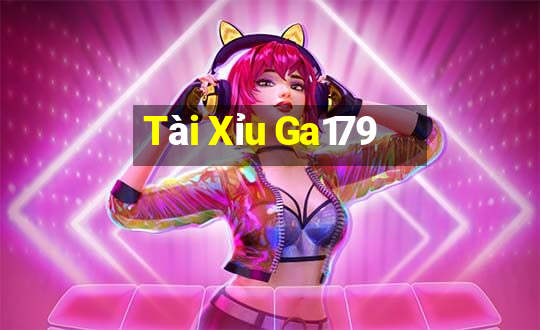 Tài Xỉu Ga179