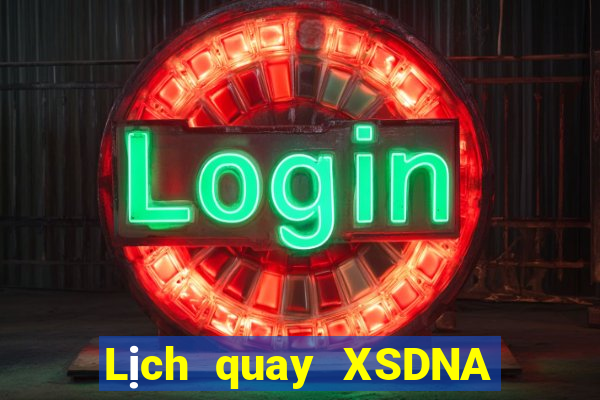 Lịch quay XSDNA ngày 9