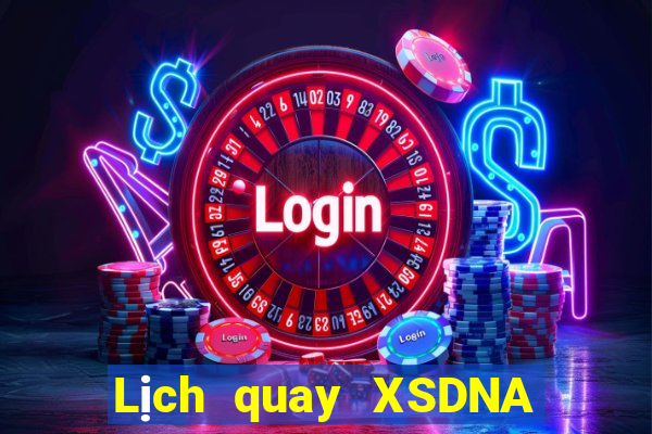 Lịch quay XSDNA ngày 9