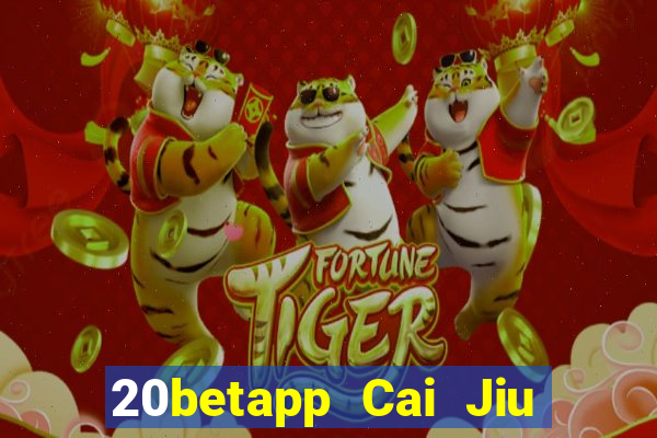 20betapp Cai Jiu app Tải về