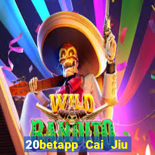 20betapp Cai Jiu app Tải về