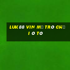 Luk88 Vin Mở Trò Chơi Ô Tô