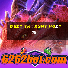 Quay thử XSNT ngày 15