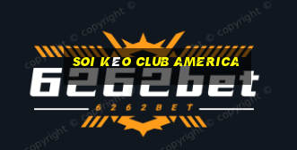 soi kèo club america