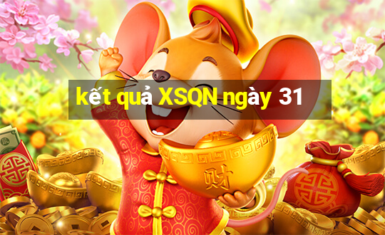 kết quả XSQN ngày 31