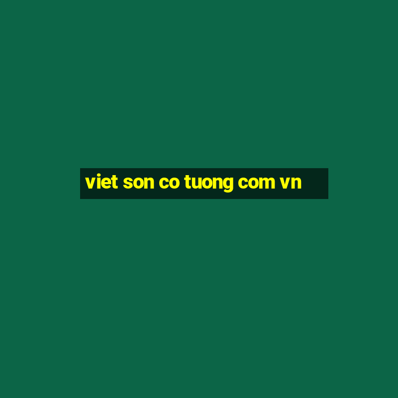 viet son co tuong com vn