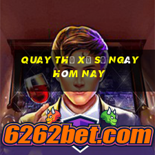 quay thử xổ số ngày hôm nay