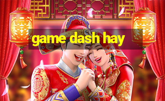 game dash hay