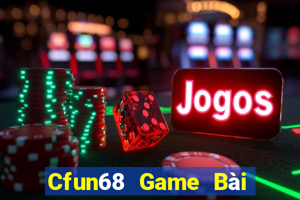 Cfun68 Game Bài Chơi Với Bạn Bè