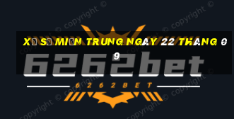 xổ số miền trung ngày 22 tháng 09