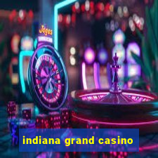 indiana grand casino