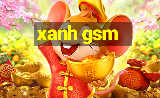 xanh gsm