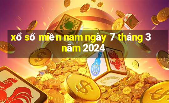 xổ số miền nam ngày 7 tháng 3 năm 2024