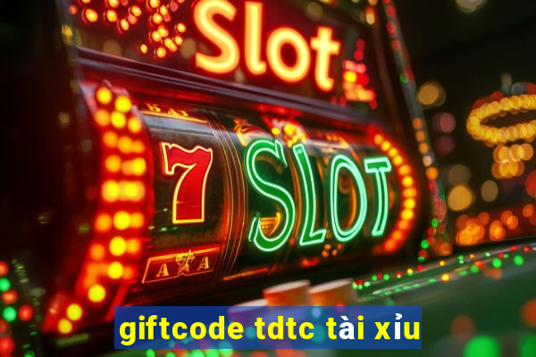 giftcode tdtc tài xỉu