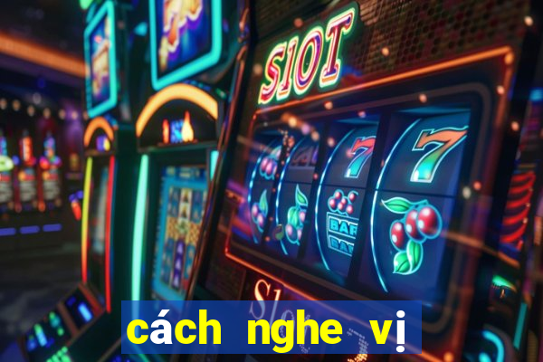 cách nghe vị xóc đĩa ngoài đời