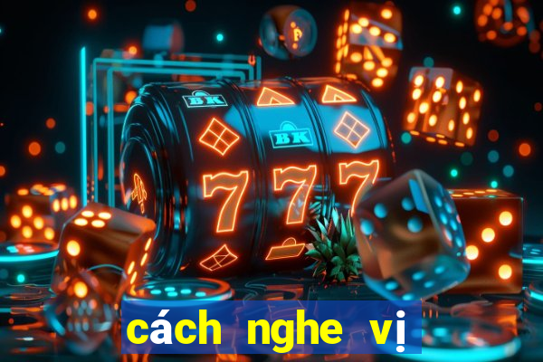 cách nghe vị xóc đĩa ngoài đời