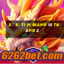 xổ số tiền giang 18 tháng 2