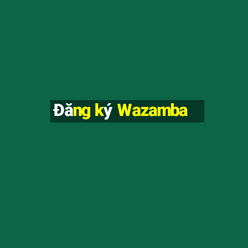 Đăng ký Wazamba