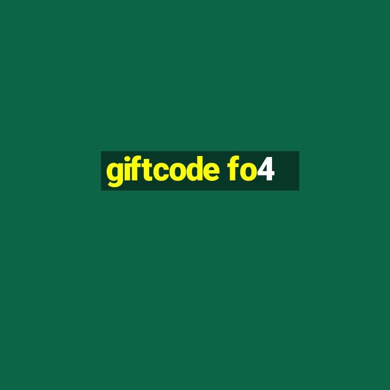 giftcode fo4