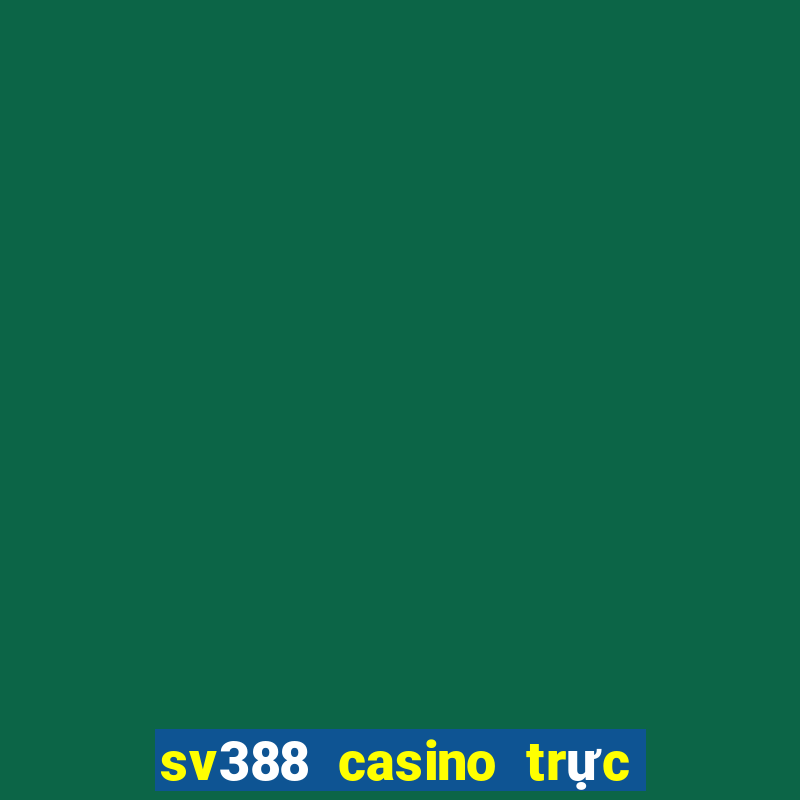 sv388 casino trực tiếp đá gà đòn