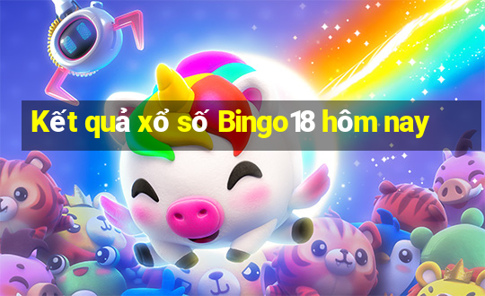 Kết quả xổ số Bingo18 hôm nay