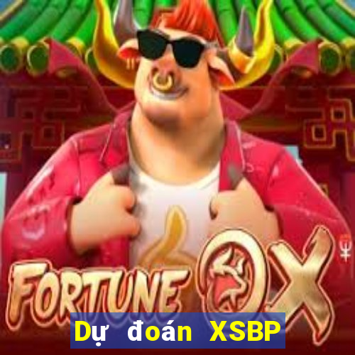 Dự đoán XSBP ngày 10