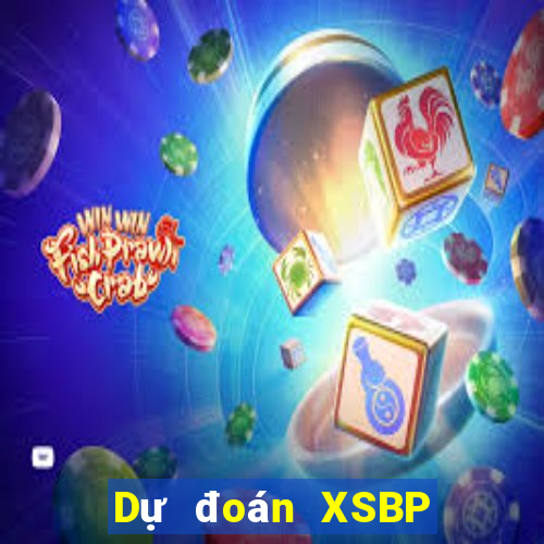 Dự đoán XSBP ngày 10