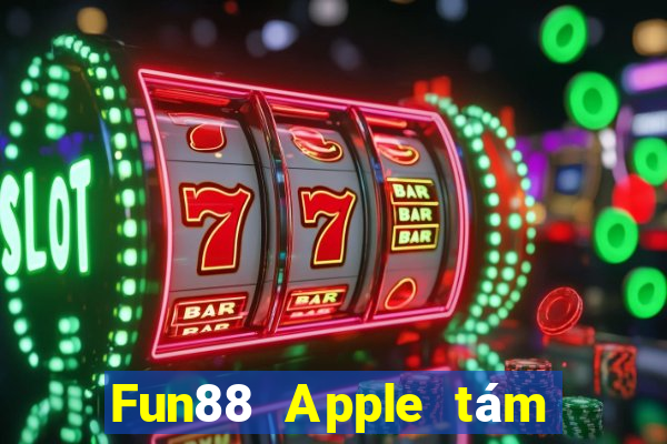 Fun88 Apple tám xổ số