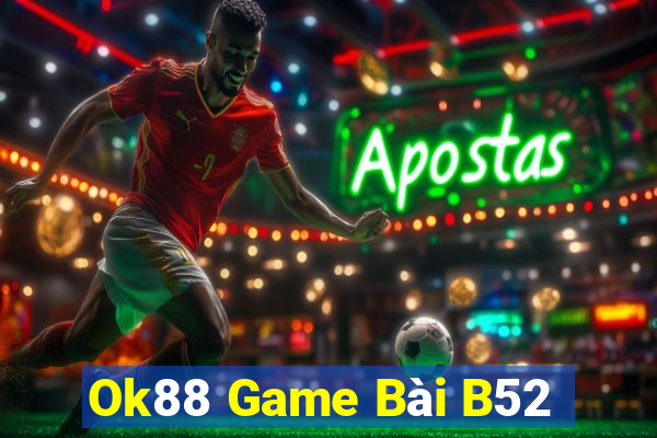 Ok88 Game Bài B52