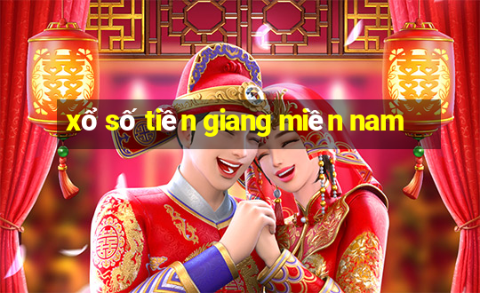 xổ số tiền giang miền nam