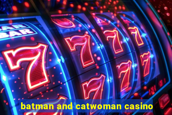 batman and catwoman casino