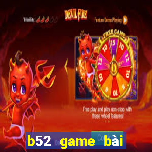 b52 game bài đổi thưởng uy tín